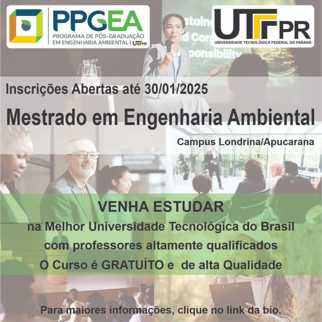 As inscrições estão abertas até 30/01/2025 para o Mestrado em Engenharia Ambiental da UTFPR Campus Londrina/Apucarana